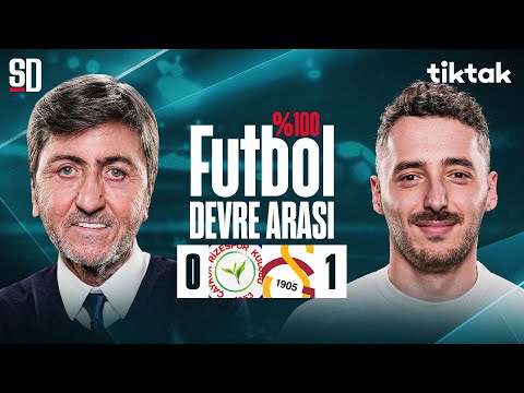 % 100 FUTBOL | "YEDEK KULÜBESİ İLK DEFA RAHAT" | Rizespor 0-1 Galatasaray, Barış Alper Yılmaz