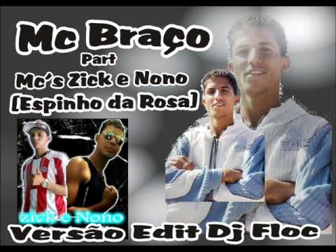 Mc Braço Part. Mc's Zick e Nono - Espinho da Rosa ((Versão Edit Dj Floc))