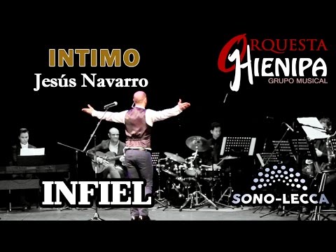 INFIEL - Jesús Navarro y Orquesta Hienipa