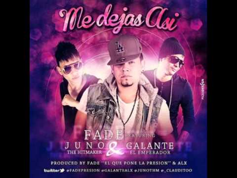 Me Dejas Asi - Fade Ft. Galante & Juno.
