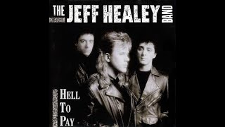 On The Air: Jeff Healey Band&#39;s Hell to Pay