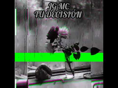 TU DESICION (JG MC )
