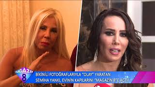 BİKİNİLİ FOTOĞRAFLARIYLA OLAY YARATAN SEMİHA YANKI EVİNİN KAPILARINI MAGAZİN 8 E AÇTI
