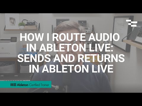 How I route audio in Ableton Live: Sends and Returns in Ableton Live
