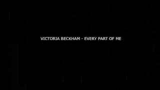 Victoria Beckham - Every Part of Me