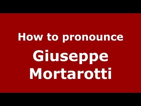 How to pronounce Giuseppe Mortarotti (Italian/Italy)  - PronounceNames.com
