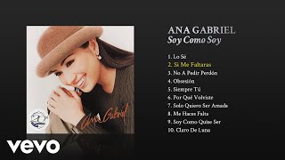 Ana Gabriel - Si Me Faltaras (Cover Audio)