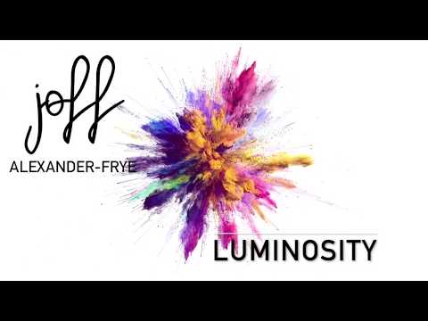 LUMINOSITY - Joff Alexander-Frye