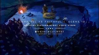 for KING + COUNTRY - O Come All Ye Faithful | Official Picture-Story Lyric Video | SCENE 10