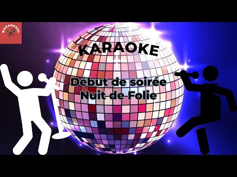 Début de soirée - Nuit de Folie (Karaoke)