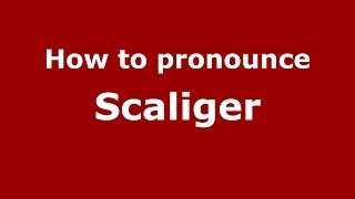 How to pronounce Scaliger