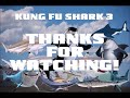 Kung Fu Shark 3 Part 24 End Credits