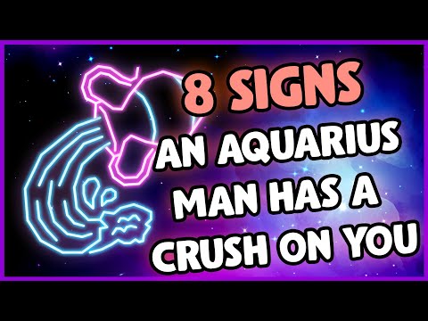 8 Giveaway Signs an Aquarius Man Has a Crush on You [2022]