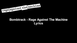 Bombtrack - Rage Against The Machine Lyrics Video (HD &amp; 4K)