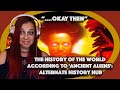 *...Okay then* The History of the World According to 'Ancient Aliens': Alternate History Hub