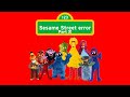 Sesame Street Error Part 3