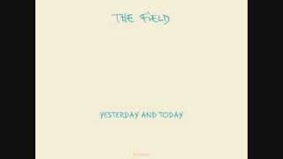 The Field - The More That I Do