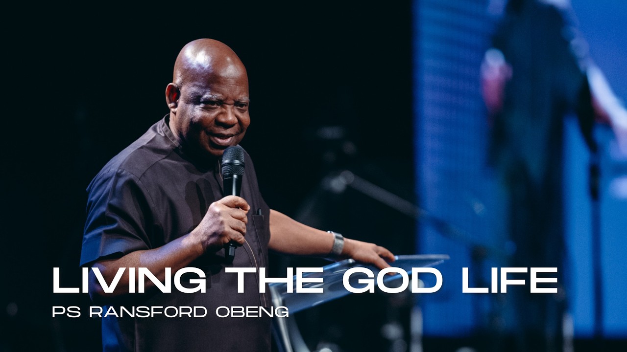 Living The God Life - Ps Ransford Obeng