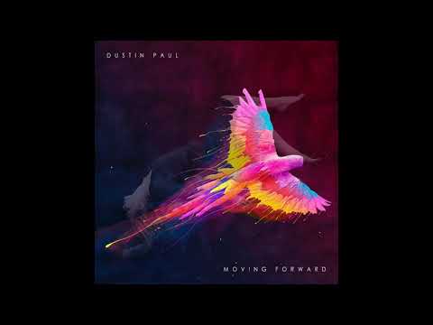 Dustin Paul - Moving Forward (official audio)