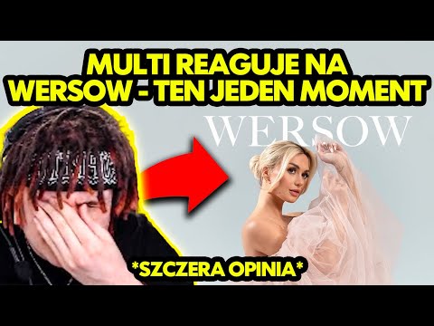 MULTI reaguje na WERSOW - TEN JEDEN MOMENT *szczera opinia*