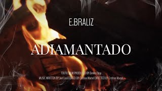 Adiamantado | E Braliz [Official Video]