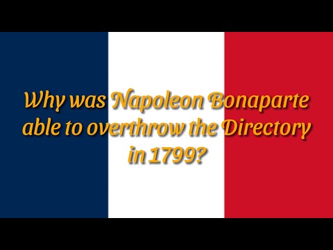 Why Napoleon was able to overthrow the Directory in1799