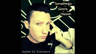 Angelo Di Crescenzo - Something's Gonna Happen (2014)