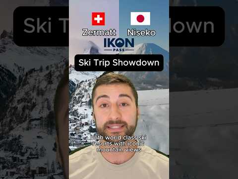Niseko, Japan vs Zermatt, Switzerland: Ski Trip Showdown #ikonpass