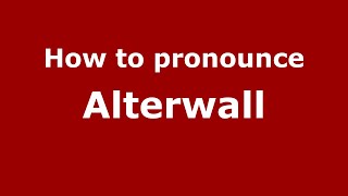 How to pronounce Alterwall