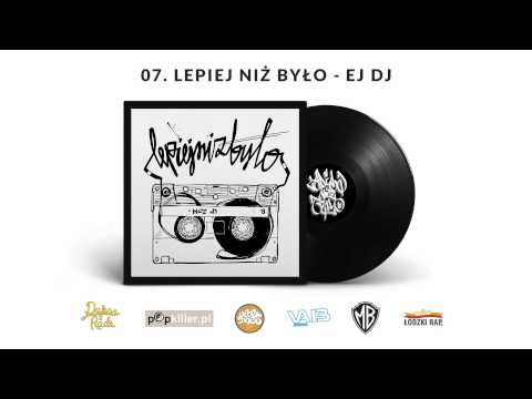 Lepiej niż było - 07 - Ej DJ!