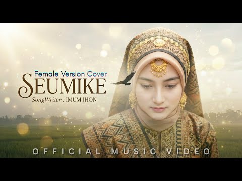 SEUMIKE - Lagu Aceh Imum Jhon Female Version Cover (Official Music Video)