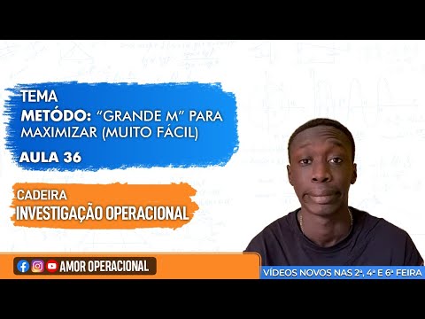 TEMA: MÉTODO GRANDE M PARA MAXIMIZAR (MUITO FÁCIL)