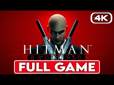 HITMAN ABSOLUTION Gameplay Walkthrough FULL GAME [4K 60FPS] - No Commentary