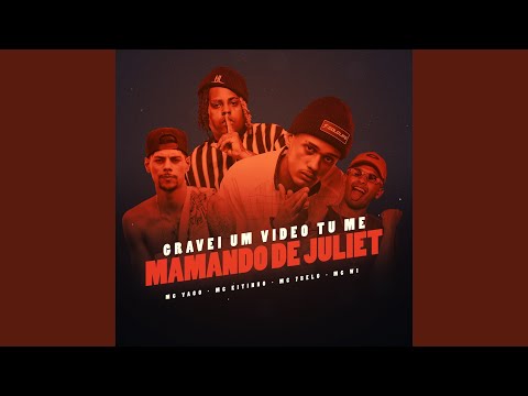 Gravei um Vídeo Tu me Mamando de Juliet