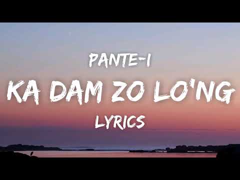Pantei - Ka Dam Zo Lo'ng (Lyrics)
