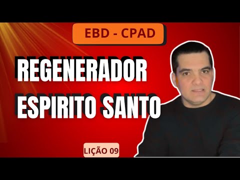 EBD Lição 09 - ESPIRITO SANTO - O REGENERADOR - 1• Tri 2026