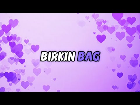 Shewahdexta- Birkin Bag (Lyrics) 