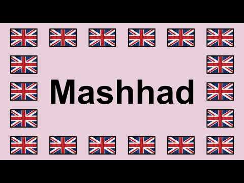 Pronounce MASHHAD in English 🇬🇧