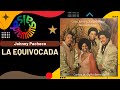 🔥LA EQUIVOCADA por JOHNNY PACHECO - Salsa Premium