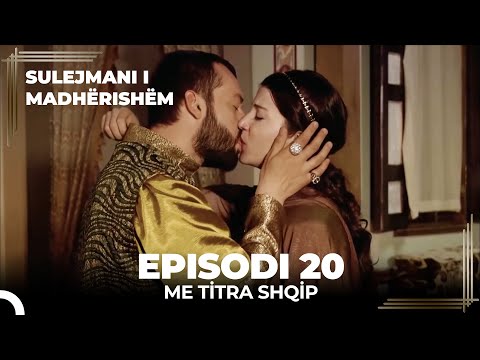 Sulejmani i Madherishem | Episodi 20 (Me Titra Shqip)