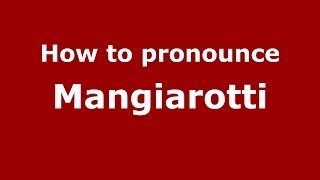 How to pronounce Mangiarotti