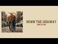 Lyrics to “Down the Highway” by Bob Dylan