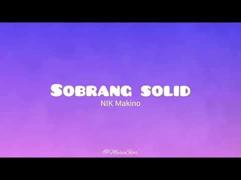 Sobrang SOLID - Nik Makino (Music Star)