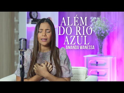 Além do Rio Azul - Amanda Wanessa (Voz e Piano) #152