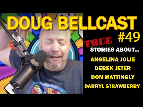 Doug Bellcast 49 - Angelina Jolie, Derek Jeter, Don Mattingly, Darryl Strawberry