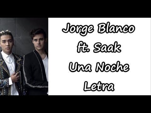 Jorge Blanco ft. Saak - Una Noche Letra