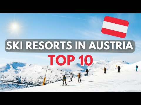 Top 10 Ski Resorts in Austria | 2022/23