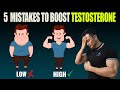 5 WORST MISTAKES You Do To BOOST TESTOSTERONE |STOP IT NOW|