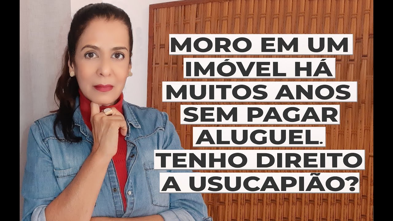 MORO EM UM IMÓVEL HÁ MUITOS ANOS SEM PAGAR ALGUEL. TENHO DIREITO DE USUCAPIÃO