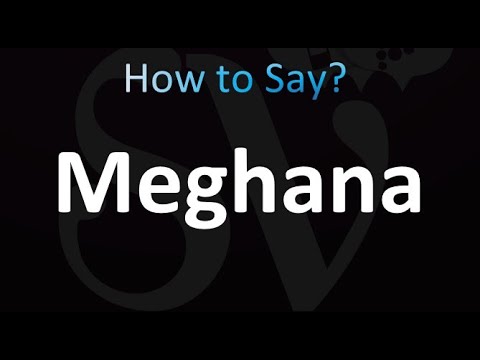 How to Pronounce Meghana (correctly!)
